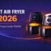 Best Air Fryer in 2026 – Top Air Fryers Under ₹5000