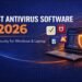 Best Antivirus Software in 2026 – Top Security for Windows & Laptop