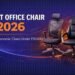 Best Office Chair in 2026 – Top Ergonomic Chairs Under ₹10,000