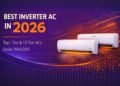 Best Inverter AC in 2026 – Top 1 Ton & 1.5 Ton ACs Under ₹40,000