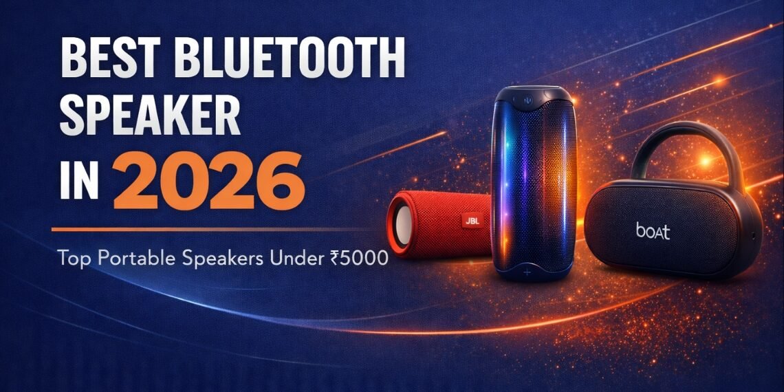Best Bluetooth Speaker in 2026 – Top Portable Speakers Under ₹5000