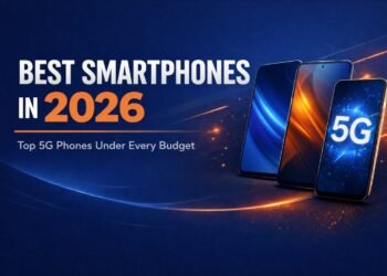 Best Smartphones in 2026 – Top 5G Phones Under Every Budget