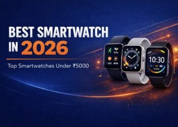 Best Smartwatch in 2026 – Top Smartwatches Under ₹5000