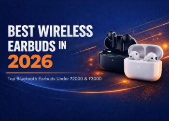 Best Wireless Earbuds in 2026 – Top Bluetooth Earbuds Under ₹2000 & ₹3000