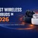 Best Wireless Earbuds in 2026 – Top Bluetooth Earbuds Under ₹2000 & ₹3000